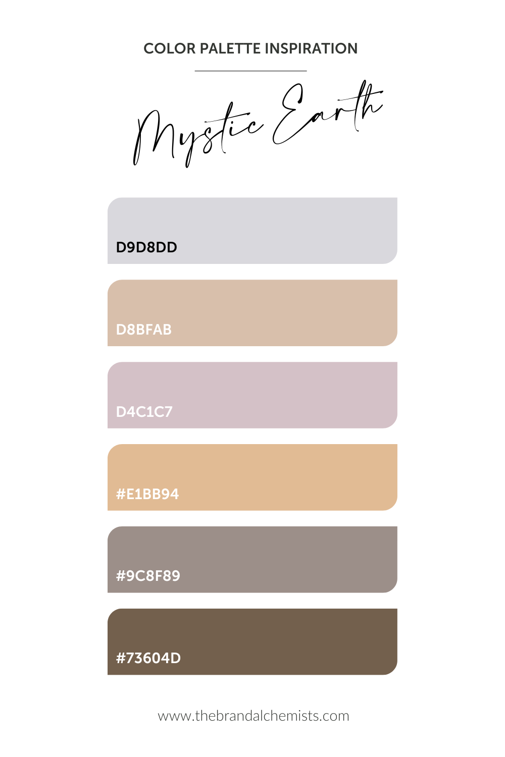 Mystic Earth color palette with HEX codes: D9D8DD, D8BFAB, D4C1C7, E1BB94, 9C8F89, and 73604D — curated for earthy, intuitive, and soulful brand aesthetics.
